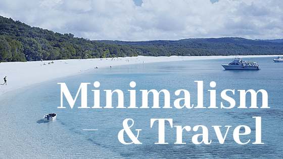 I’ve Switched To A Minimalist Travel&nbsp;Lifestyle!